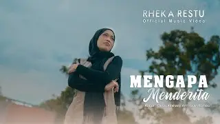 Rheka Restu - Mengapa Menderita ( Official Music Video )