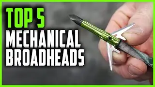 Best Mechanical Broadheads 2024 | Top 5 Mechanical Broadheads for Crossbows