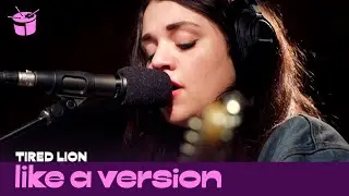 Tired Lion - 'I Don't Think You Like Me' (live for Like A Version)