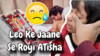 Leo Ke Jaane Se Atisha Emotional 🥹🥹😱🫣