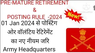 Premature Retirement or Volunteer Retirement and Posting new rule 2024 Army explained by Ajit Nanda