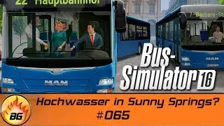 Bus-Simulator 16 #065 | Hochwasser in Sunny Springs? | Let's Play [HD]