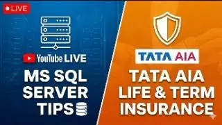 LIVE : MS SQL Server Tips & Tata AIA Life & Term Insurance Guide