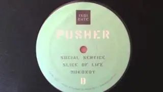 Pusher - Slice of Life