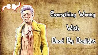 Everything Wrong With Dead By Daylight(Is Trickster To OP?) - 2021