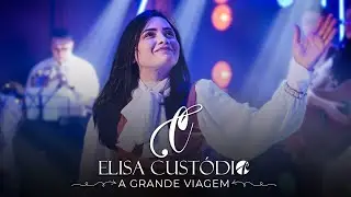 Elisa Custódio | A grande viagem | Clipe Oficial