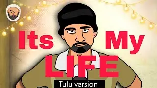 Its My Life | Tulu version by Mr.Oldmonk