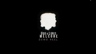 Ugo & Loris Melcore Directors Demo Reel 2023