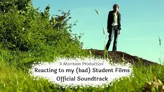 Reacting to my (bad) Student Films - Official Soundtrack