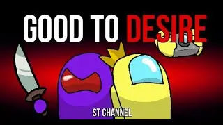 Good to desire ( CG5 X Gamingly) Mashup & Lyrics