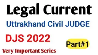 Legal current Affairs- uk Civil judge, DJS 2022