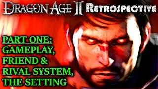 Dragon Age 2 Retrospective (Part 1 of 3)