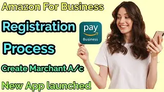 Amazon Pay For Business Aap Review and Registration Process | Create Marchant Account.