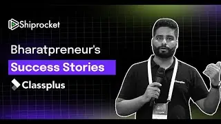 Classplus Shares Their Last-Mile Success | Shiprocket SHIVIR 2024