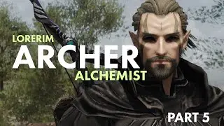 Lorerim - Alchemist Archer - Part 5
