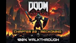 Doom The Dark Ages | Chapter 22 Reckoning | 100% Walkthrough & Final Boss Fight