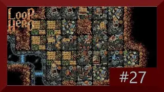 Loop Hero part 27 no commentary