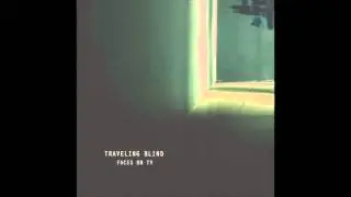 Faces On TV // Traveling Blind // Official Audio