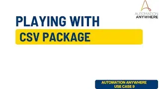CSV Package using Automation Anywhere | CSV Automation | Automation Anywhere