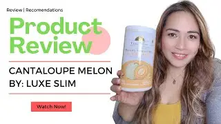 CANTALOUPE MELON BY LUXE SLIM HONEST REVIEW