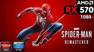 Marvel's Spider Man Remastered | On AMD RX 570 + i7 4790 + 16GB RAM | Test 2026