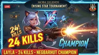 Layla 24 Kills Gameplay! 🔥 | MOBA Legends Rising Star Tournament#MOBALegends  #RisingStarTournament 