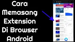 Cara Memasang Extension Di Browser Android