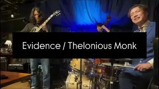 Evidence (Thelonious Monk) / 成瀬明 (Guitar) 荒川悟志 (Bass) 黒田和良 (Drums)