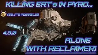 ULTIMATE GUIDE For Doing PYRO ERT's Missions ALONE With RECLAIMER - YES ITS POSSIBLE/ 4.3.0/ 4K