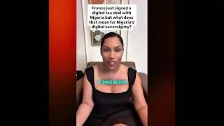 This lady clearly broke down the digital tax deal between FRANCE and NIGERIA, and what it means