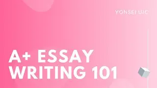 [ENG/KOR SUB] How to Write A+ Essays in Yonsei UIC, 연세대학교 언더우드 국제대에서 영문 에세이 A+ 받는 법