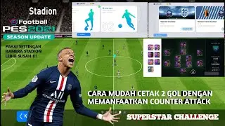 CARA MUDAH MENCETAK 2 GOL DI EVENT SUPERSTAR CHALLENGE DENGAN COUNTER ATTACK | PES 21 MOBILE