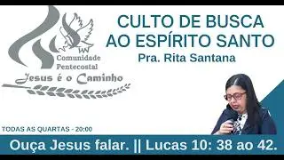 Pastora Rita Santana || Ouça Jesus falar. || Lucas 10: 38 ao 42.