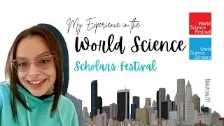 World Science Scholars Festival 2022 | My experience as a Scholar 👩&zwj;🎓
