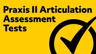 Praxis II (5331) Speech-Language Pathology Articulation Assessment Tests