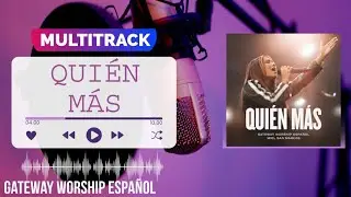 Multitrack 《QUIEN MÁS》Gateway Worship Español