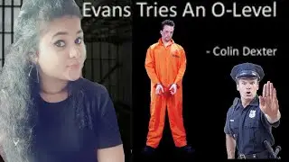 Evans tries an O level....amazing criminal spy story....||Englishjunkies