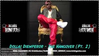 Dollas Diemperor - The Hangover (Pt. 2) May 2014