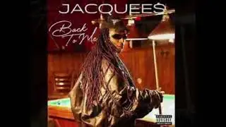 Jacquees Now That Your Mine Slowed Down