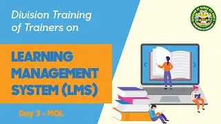 Day 3 - MOL - Division Training of Trainers on Learning Management System