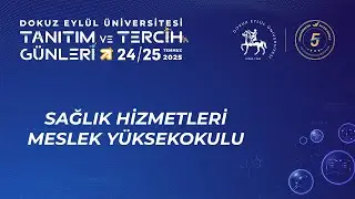 DEÜ Tanıtım ve Tercih Günleri - Sağlık Hizmetleri Meslek Yüksekokulu