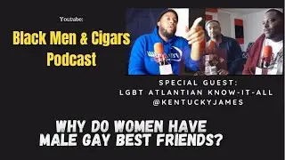 Why Do Black Women Prefer To Have Gay Male Friends? - Kentucky James