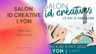 Salon ID Creative Lyon 2022: mon avis, mes achats