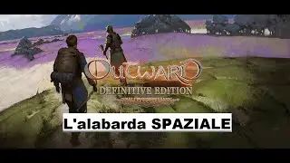 Outward Definitive Edition || Gameplay Ita || L'alabarda triplice sagomata!
