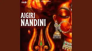 Aigiri Nandini (Mahishasura Mardini Stotram)