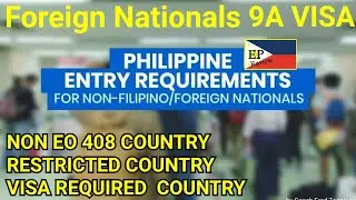 9A VISA Foreign Nationals Requirements April 1st UPDATE entry to Philippines
