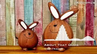About That Oldie - Vibe Tracks [No Copyright Music] | YouTube Audio Library