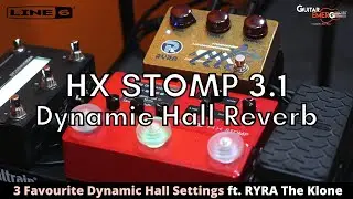 Line 6 HX Stomp V3.1 — Dynamic Hall Reverb (3 избранные настройки) при участии RYRA The Klone