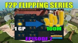 [Runescape 3] Flipping Series - 1 GP to 100M F2P GE ONLY | Episode 7