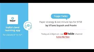Toppr Talks: Paper strategy & last minute tips for NTSE with Suyash and Pravin, IITians